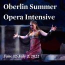 Oberlin Conservatory Summer Opera Intensive 2022: Deadline 3/1!