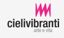 Cielivibranti Arte e Vita Academia: Apply now for Summer 2014!